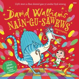 Nain-Gu-Sawrws / Grannysaurus de David Walliams