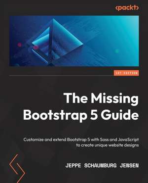 The Missing Bootstrap 5 Guide de Jeppe Schaumburg Jensen