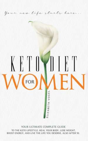 Keto Diet For Women de Elizabeth Vogel