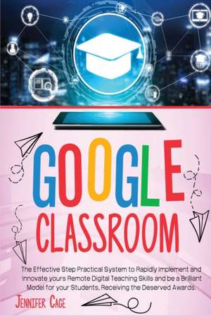 GOOGLE CLASSROOM de Jennifer Cage