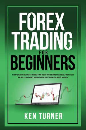 Forex Trading for Beginners de Ken Turner