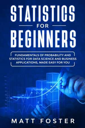 STATISTICS FOR BEGINNERS de Matt Foster