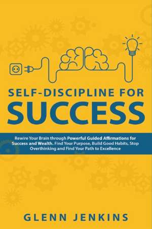 Self-Discipline for Success de Glenn Jenkins