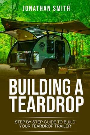 Building a Teardrop de Jonathan Smith