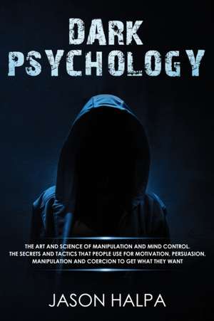 DARK PSYCHOLOGY de Jason Halpa