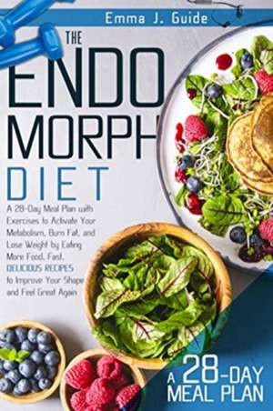 The Endomorph Diet de Emma J. Guide