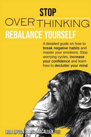 STOP OVERTHINKING de Bob Lipton