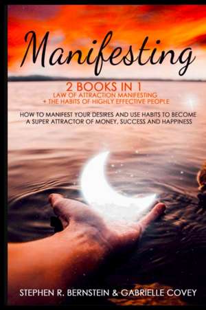 MANIFESTING 2 BOOKS IN 1 de Stephen R. Bernstein