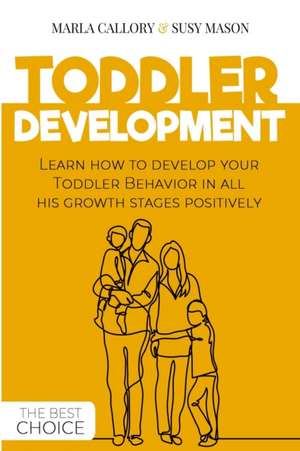 TODDLER DEVELOPMENT de Marla Callory
