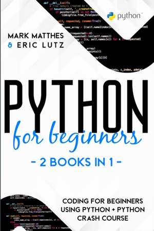 PYTHON FOR BEGINNERS de Mark Matthes