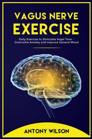 Vagus Nerve Exercise de Antony Wilson