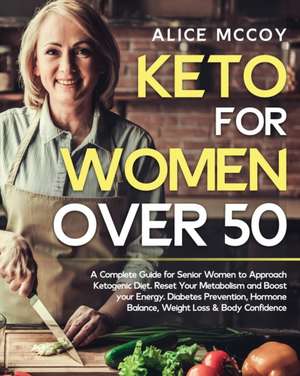 Keto For Women Over 50 de Alice McCoy