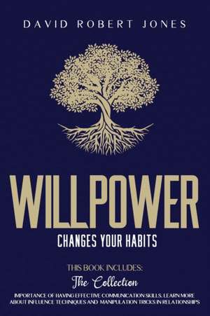 WILLPOWER CHANGES YOUR HABITS de David Robert Jones