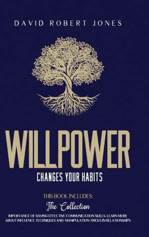 WILLPOWER CHANGES YOUR HABITS de David Robert Jones