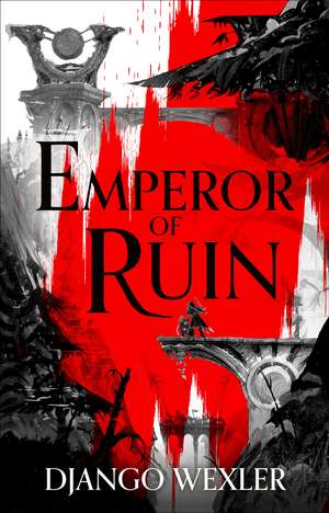 Emperor of Ruin de Django Wexler