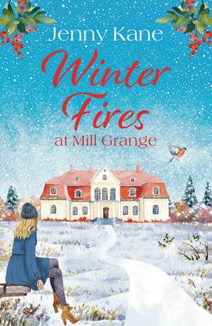 Winter Fires at Mill Grange: The perfect cosy heartwarming read this Christmas! de Jenny Kane