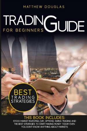 Trading Guide for Beginners de Matthew Douglas