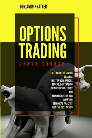 Options Trading Crash Course de Benjamin Kratter