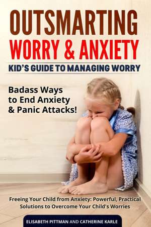 Outsmarting Worry & Anxiety de Elisabeth Pittman