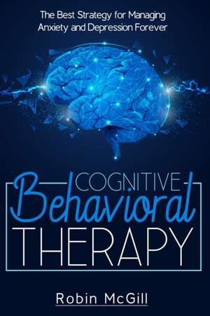 Cognitive Behavioral Therapy de Robin McGill