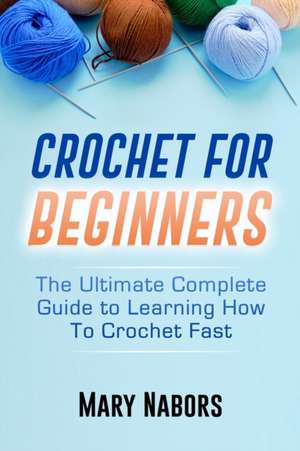 CROCHET FOR BEGINNERS de Mary Nabors