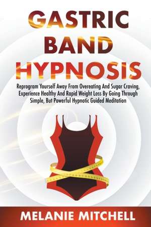 GASTRIC BAND HYPNOSIS de Melanie Mitchell