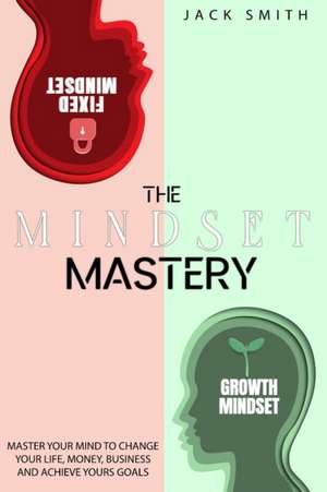 The Mindset Mastery de Jack Smith