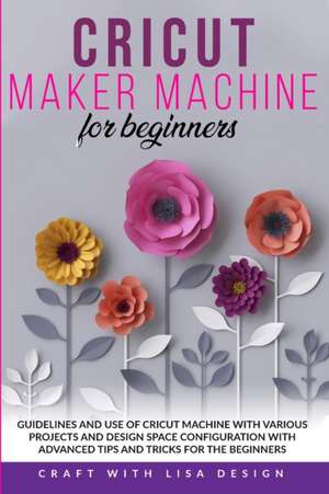 CRICUT MAKER MACHINE FOR BEGINNERS de Craft With Lisa Design