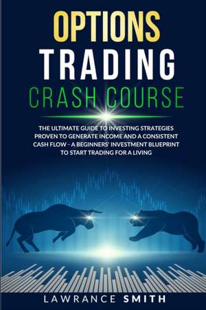 Options Trading Crash Course de Lawrance Smith