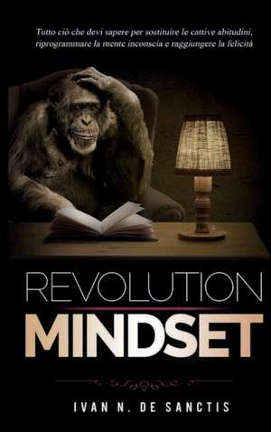 Mindset Revolution de Ivan N. de Sanctis