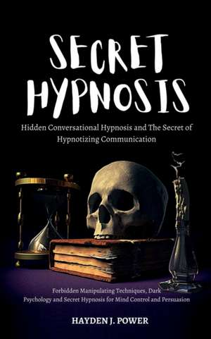 Secret Hypnosis de Hayden J. Power