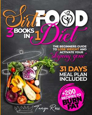 Sirtfood Diet 3 books in one de Tanya Ross