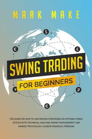 SWING TRADING FOR BEGINNERS de Mark Make