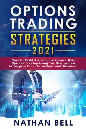 Options Trading Strategies 2021 de Nathan Bell