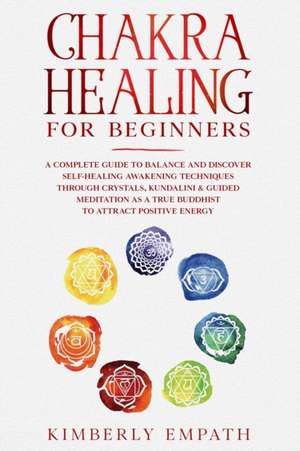 Chakra Healing for Beginners de Kimberly Empath