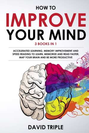 How To Improve Your Mind de David Triple