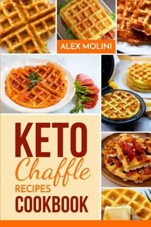 keto chaffles cookbook de Alex Molini