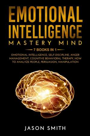 Emotional Intelligence Mastery Mind de Jason Smith