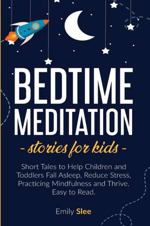 BEDTIME MEDITATION STORIES FOR KIDS de Emily Slee