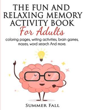 THE FUN AND RELAXING MEMORY ACTIVITY BOOK FOR ADULT de Summer Fall