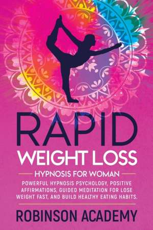 RAPID WEIGHT LOSS HYPNOSIS FOR WOMAN de Robinson Academy