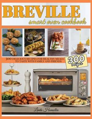 Breville Smart Oven Cookbook de Linda Homolka