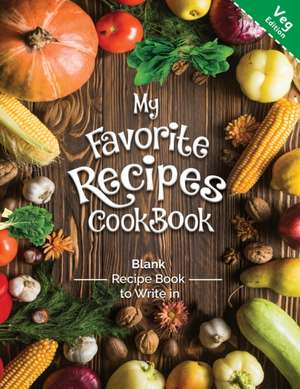 My Favorite Recipes CookBook Blank Recipe Book to Write in Veg Edition de The Green Brothers