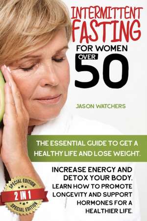 Intermittent Fasting for Women Over 50 de Jason Watchers