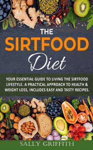 The Sirtfood Diet de Sally Griffith