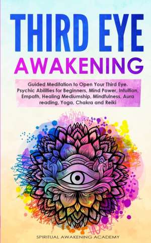 THIRD EYE AWAKENING de Spiritual Awakening Academy