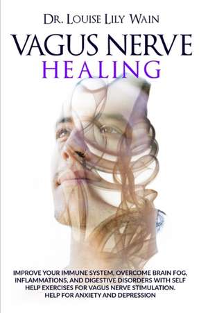 Vagus Nerve Healing de Louise Lily Wain