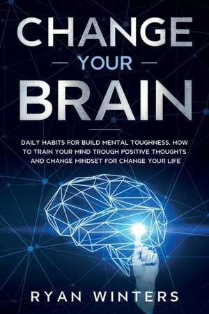 Change Your Brain de Ryan Winters