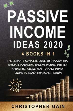 Passive Income Ideas 2020 de Christopher Gain