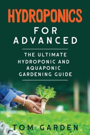 Hydroponics for Advanced de Tom Garden